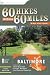 60 Hikes Within 60 Miles: Baltimore: Including Anne Arundel, Carroll, Harford, and Howard Counties