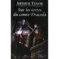 Les voyages extraordinaires : Sur les terres du comte Dracula