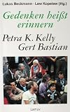 Produkt-Bild: Gedenken hei&szlig;t erinnern. Petra K. Kelly. Gert Bastian. In Zusammenarbeit mit dem Petra-Kelly-Archiv und der Heinrich-B&ouml;ll-Stiftung