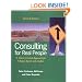 Consulting For Real People: A Client-Centred Approach For Change Agents And Leaders