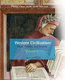 Western Civilization: Ideas, Politics, and Society, Volume I: To 1789