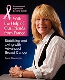 With the Help of Our Friends from France: Stabilizing And Living With Advanced Breast Cancer