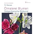 �lmalerei Blumen: Zeitgen�ssische Bildkunst