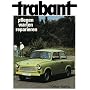 Trabant. pflegen  - warten - reparieren