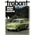 Trabant. pflegen  - warten - reparieren