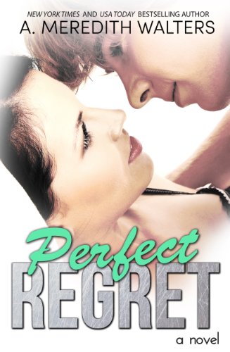 Perfect Regret (Bad Rep) by A. Meredith Walters