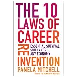 The 10 Laws of Career Reinvention: Essential Survival Skills for Any Economy