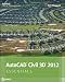 AutoCAD Civil 3D 2012 Essentials (Autodesk Official Training Guide: Essential)