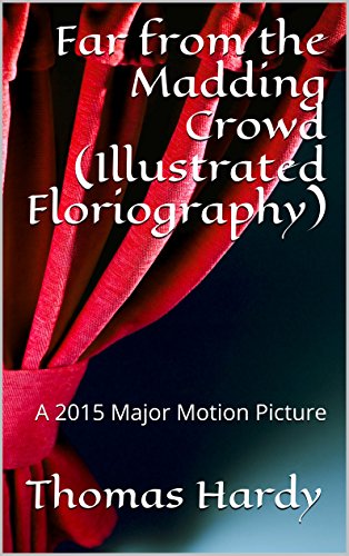 Far from the Madding Crowd (Illustrated Floriography): A 2015 Major Motion Picture
