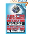 Theyre Poisoning Us!: From The Gulf War To The Gulf Of Mexico An ...