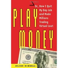 Play Money: Or, How I Quit My Day Job and Made Millions Trading Virtual Loot