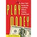 Play Money: Or, How I Quit My Day Job and Made Millions Trading Virtual Loot