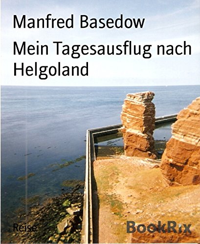Mein Tagesausflug nach Helgoland (German Edition)