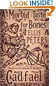 A Morbid Taste For Bones: The First Chronicle of Brother Cadfael (Cadfael Chronicles 1)