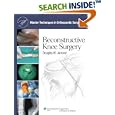 Master Techniques in Orthopaedic Surgery: Reconstructive Knee Surgery (Master Techniques in Orthopaedic Surgery) by  Douglas W Jackson