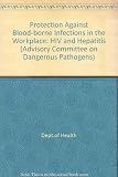 Protection against blood-borne infections in the workplace : HIV and hepatitis