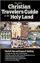 The New Christian Traveler's Guide to the Holy Land