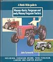 A World-Wide guide to Massey-Harris, Ferguson and early Massey Ferguson Tractors (Inculding Ferguson Brown, Ford Ferguson, Landini and Sawyer-Massey)