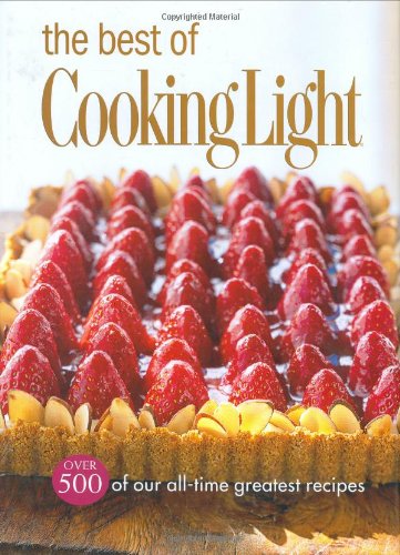 the best of cooking light over 500 of our all time greatest recipes