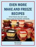 Even More Make and Freeze Recipes (Eat Better For Less Guides)