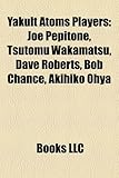 Yakult Atoms Players: Joe Pepitone, Tsutomu Wakamatsu, Dave Roberts, Bob Chance, Akihiko Ohya-