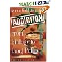 Addiction: From Biology to Drug Policy