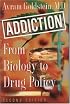 Addiction: From Biology to Drug Policy