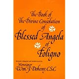 The Book of the divine consolation of Blessed Angela of Foligno