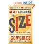 Never Ask a Man the Size of His Spread: A Cowgirl's Guide to Life