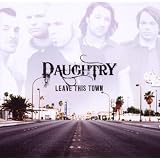 Leave This Townvon "Daughtry"