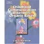 Childhood Communication Disorders: Organic Bases