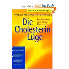 Die Cholesterin- L�ge. Das M�rchen vom b�sen Cholesterin