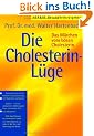 Die Cholesterin- L�ge. Das M�rchen vom b�sen Cholesterin