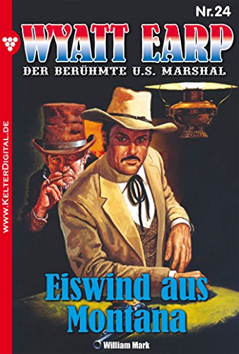 Wyatt Earp 24 - Western: Eiswind aus Montana (German Edition)