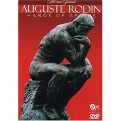 Auguste Rodin: The Hands of Genius - Art and Splendor Series
