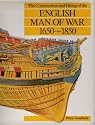 The Construction and Fitting of the English Man of War: 1650-1850
