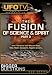 DVD : Bigger Questions? The Fusion of Science and Spirit