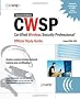 Cwsp Certified Wireless Security Professional Official Study Guide: Exam Pwo - 200