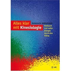 Alles klar mit Kinesiologie: Hellwach und voller Energie durch den Alltag