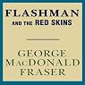 Flashman and the Redskins: Flashman, Book 7