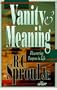 Vanity and Meaning: Discovering Purpose in Life