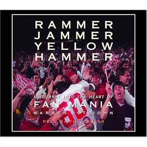 Rammer Jammer Yellow Hammer: A Journey into the Heart of Fan Mania by Warren St. John