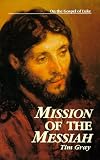 Mission of the Messiah: On the Gospel of Luke (Kingdom Studies)