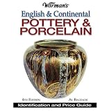 Warman's English & Continental Pottery & Porcelain: Identification & Price... by Allen D. Bagdade