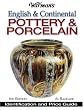Warman's English & Continental Pottery & Porcelain: Identification & Price Guide