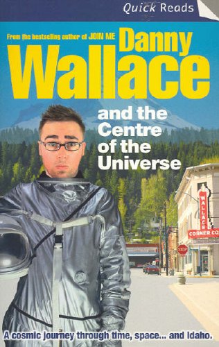 Childrens Toyshop  Books : Danny Wallace and the Centre of the Universe (Quick Reads)