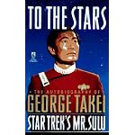 To the Stars: The Autobiography of George Takei, Star Trek's Mr. Sulu book cover