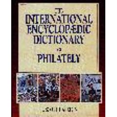 The International Encyclopaedic Dictionary of Philately