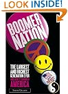 Boomer Nation: The Largest and Richest Generation Ever, and How It Changed America