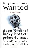 Hollywood's Most Wanted(TM): The Top Ten Book of Lucky Breaks, Prima Donnas, Box Office Bombs, and Other Oddities Knowing God: Walking through the Book of Books